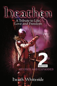 Heathen - A Tribute to Life, Love and Freedom (eBook, ePUB) - Whiteside, Heath