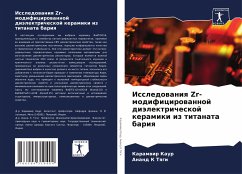 Issledowaniq Zr-modificirowannoj diälektricheskoj keramiki iz titanata bariq - Kaur, Karamwir;Tqgi, Anand K