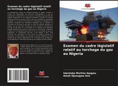 Examen du cadre législatif relatif au torchage du gaz au Nigeria - Martins Ajogwu, Idachaba;Ojonugwa Ann, Ameh