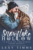 Snowflake Hollow - Part 7 (12 Days of Christmas, #7) (eBook, ePUB) Snowflake Hollow - Part 7 (12 Days of Christmas, #7) (eBook, ePUB)