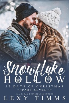 Snowflake Hollow - Part 7 (12 Days of Christmas, #7) (eBook, ePUB) - Timms, Lexy