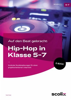 Auf den Beat gebracht: Hip-Hop in Klasse 5 - 7 (eBook, PDF) - Polar, Tobi