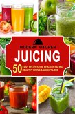 Juicing: 50 Easy Recipes for Healthy Eating, Healthy Living & Weight Loss (eBook, ePUB)
