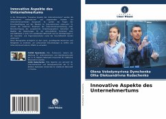 Innovative Aspekte des Unternehmertums - Dymchenko, Olena Volodymyrivna;Rudachenko, Olha Oleksandrivna