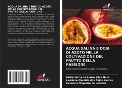 ACQUA SALINA E DOSI DI AZOTO NELLA COLTIVAZIONE DEL FRUTTO DELLA PASSIONE - Silva Neta, Alzira Maria de Sousa;Soares, Lauriane Almeida dos Anjos;Lacerda, Cassiano Nogueira de