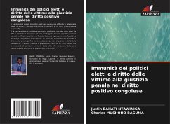 Immunità dei politici eletti e diritto delle vittime alla giustizia penale nel diritto positivo congolese - Bahati Ntawiniga, Justin;Mushoho Baguma, Charles