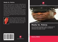 Media Vs. Polícia - White, Stacey