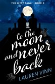 To the Moon and Never Back (The Myst Saga, #2) (eBook, ePUB)