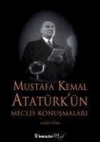 Mustafa Kemal Atatürkün Meclis Konusmalari 1920-1938 - Güran, Kurtulus
