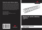 Stents for aortic isthmus rupture