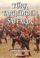 Türk Tarihinden Sayfalar - Fazil Tülbentci, Feridun