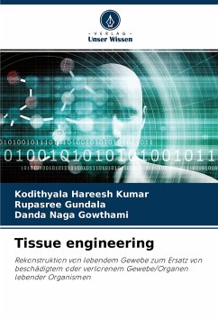 Tissue engineering - HAREESH KUMAR, KODITHYALA;Gundala, Rupasree;NAGA GOWTHAMI, DANDA