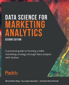 Data Science for Marketing Analytics - Second Edition - Baig, Mirza Rahim; Govindan, Gururajan; Shrimali, Vishwesh Ravi