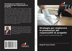 Strategie per migliorare le prestazioni dei responsabili di progetto - Gyan Kwafo, Degraft