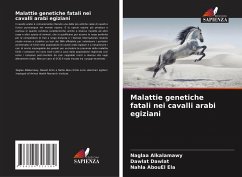 Malattie genetiche fatali nei cavalli arabi egiziani - Alkalamawy, Naglaa;Dawlat, Dawlat;AbouEl Ela, Nahla