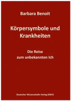 Körpersymbole und Krankheiten - Benoit, Barbara