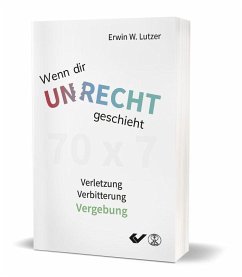 Wenn dir Unrecht geschieht - Lutzer, Erwin W.