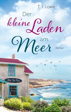 Der kleine Laden am Meer - Lowe, T. I.