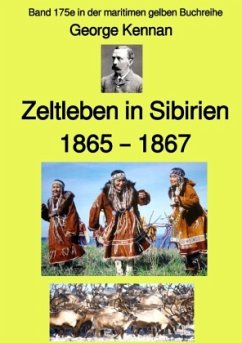 maritime gelbe Reihe bei Jürgen Ruszkowski / Zeltleben in Sibirien - 1865 - 1867 - Band 175e in der maritimen gelben Buc - Kennan, George