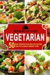 Vegetarian: 50 Easy Recipes for Healthy... - Bild 1