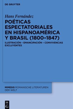 Poéticas espectatoriales en Hispanoamérica y Brasil (1800¿1847) - Fernández, Hans