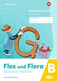 Flex und Flora - Deutsch inklusiv. Buchstabenheft 6 inklusiv (B) GS