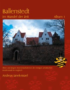 Ballenstedt im Wandel der Zeit - Janek, Andreas