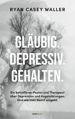 Gläubig. Depressiv. Gehalten. - Casey Waller, Ryan