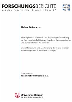 Matrixhybride - Werkstoff- und Technologieentwicklung zur form- und stoffschlüssigen Kopplung thermoplastischer und duroplastischer FVK-Laminate - Büttemeyer, Holger