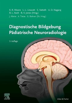 Diagnostische Bildgebung Pädiatrische Neuroradiologie - Moore, Kevin R