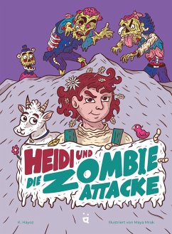 Heidi und die Zombie-Attacke - Hayoz, K.