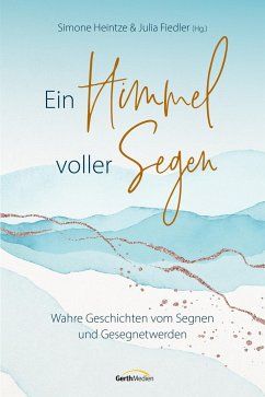 Ein Himmel voller Segen - Simone Heintze, Julia Fiedler