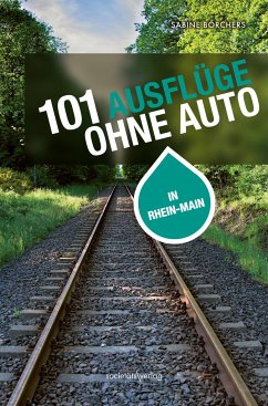 101 Ausflüge ohne Auto in Rhein-Main - Börchers, Sabine