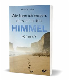 Wie kann ich wissen, dass ich in den Himmel komme? - Lutzer, Erwin W.