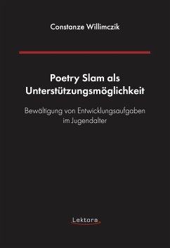 Poetry Slam als Unterstützungsmöglichkeit - Willimczik, Constanze