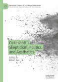 Oakeshott’s Skepticism, Politics, and Aesthetics (eBook, PDF)