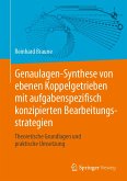 Genaulagen-Synthese von ebenen Koppelgetrieben mit aufgabenspezifisch konzipierten Bearbeitungsstrategien (eBook, PDF)