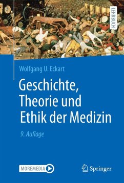 Geschichte, Theorie und Ethik der Medizin (eBook, PDF) - Eckart, Wolfgang U.
