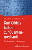 Kurt Gödels Notizen zur Quantenmechanik (eBook, PDF)