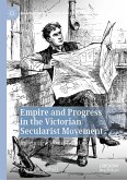 Empire and Progress in the Victorian Secularist Movement (eBook, PDF)
