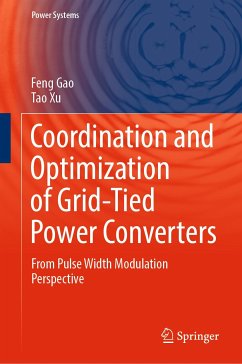Coordination and Optimization of Grid-Tied Power Converters (eBook, PDF) - Gao, Feng; Xu, Tao