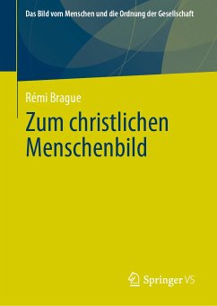 Zum christlichen Menschenbild (eBook, PDF) - Brague, Rémi