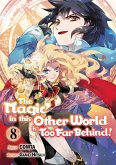 The Magic in this Other World is Too Far Behind! (Manga) Volume 8 (eBook, ePUB)