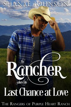 The Rancher takes his Last Chance at Love (eBook, ePUB) - Johnson, Shanae