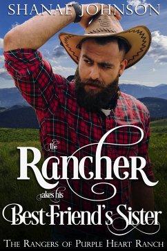 The Rancher takes his Best-Friend's Sister (eBook, ePUB) - Johnson, Shanae