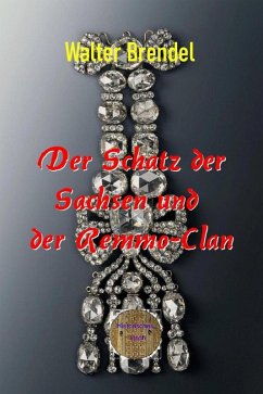 Der Schatz der Sachsen und der Remmo-Clan (eBook, ePUB) - Brendel, Walter