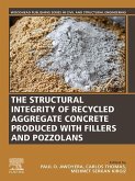 The Structural Integrity of Recycled Aggregate Concrete Produced With Fillers and Pozzolans (eBook, ePUB)