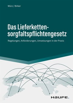 Das Lieferkettensorgfaltspflichtengesetz (eBook, PDF) - Würz, Karl; Birker, Ann-Kathrin