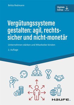 Vergütungssysteme gestalten: agil, rechtssicher und nicht-monetär (eBook, ePUB) - Redmann, Britta