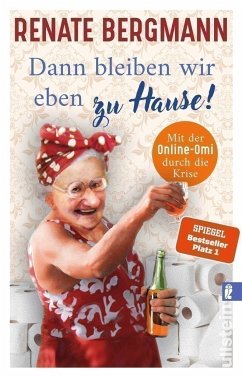 Dann bleiben wir eben zu Hause! / Online-Omi Bd.13 (Mängelexemplar) - Bergmann, Renate